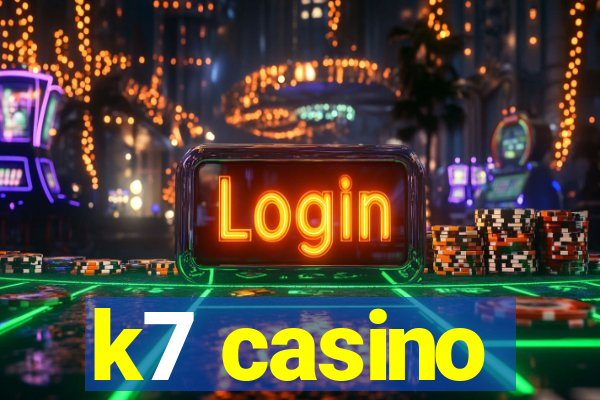 k7 casino